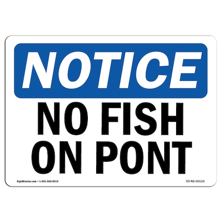Signmission Safety Sign, OSHA Notice, 18" Height, NOTICE No Fish In Pond Sign, Landscape OS-NS-D-1824-L-16116